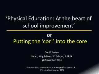 ‘ Physical Education: At the heart of school improvement ’