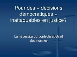 Pour des « décisions démocratiques » inattaquables en justice?