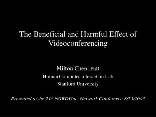 The Beneficial and Harmful Effect of Videoconferencing