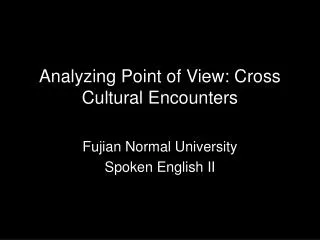 Analyzing Point of View: Cross Cultural Encounters