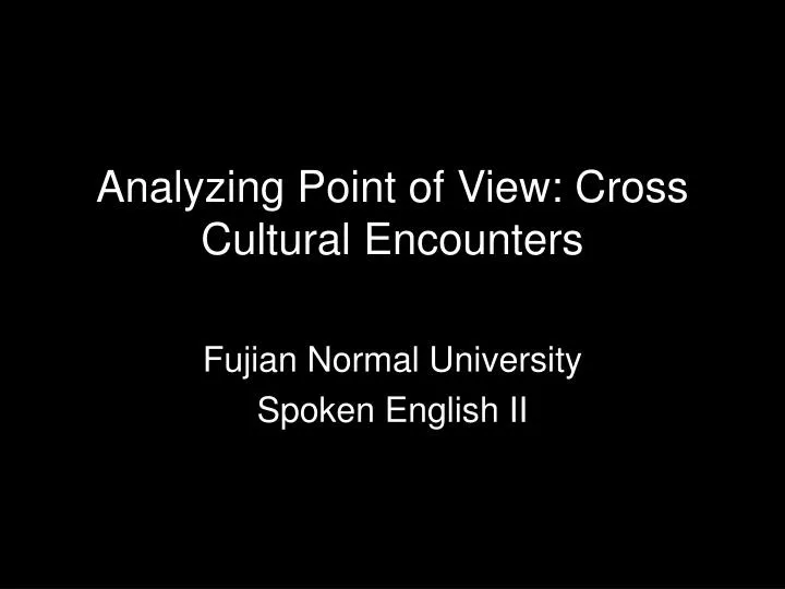 analyzing point of view cross cultural encounters