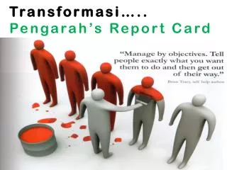 Transformasi ….. Pengarah’s Report Card