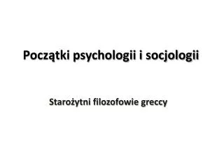 Początki psychologii i socjologii