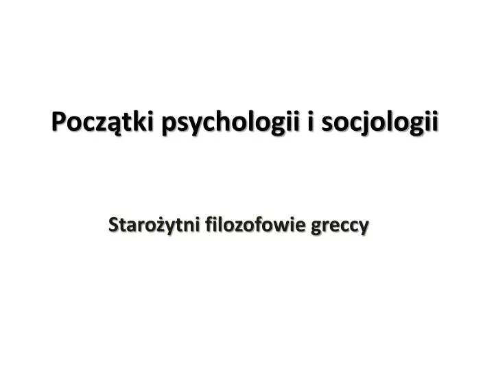 pocz tki psychologii i socjologii