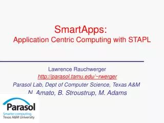 SmartApps: Application Centric Computing with STAPL