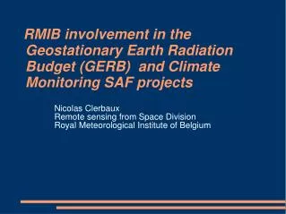 Nicolas Clerbaux Remote sensing from Space Division Royal Meteorological Institute of Belgium