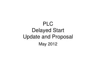 PLC Delayed Start Update and Proposal