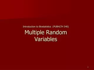 Introduction to Biostatistics (PUBHLTH 540) Multiple Random Variables