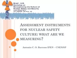 Assessment instruments for nuclear safety culture: what are we measuring?