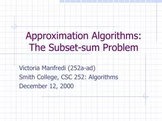 Approximation Algorithms: The Subset-sum Problem