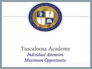 Tuscaloosa Academy Individual Attention. Maximum Opportunity.