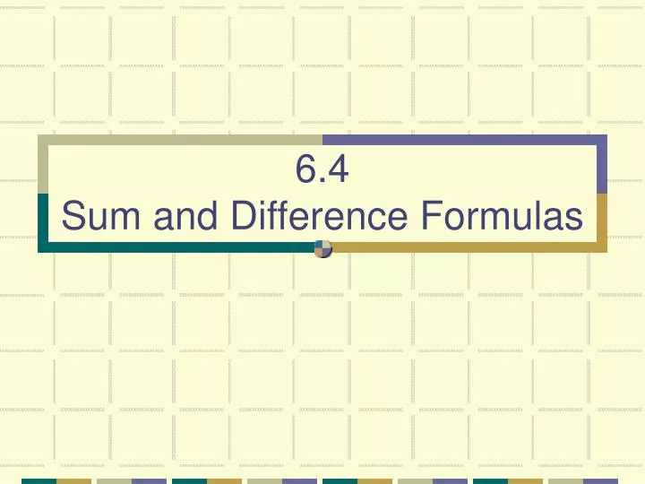 6 4 sum and difference formulas