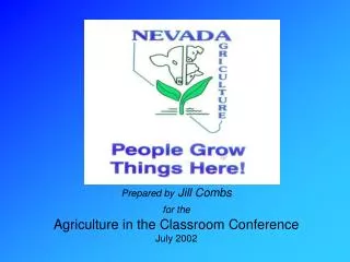 Prepared by Jill Combs for the Agriculture in the Classroom Conference July 2002