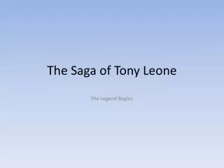 The Saga of Tony Leone
