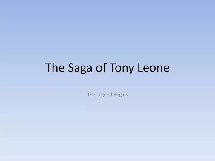 the saga of tony leone