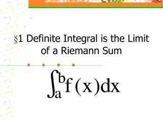 §1 Definite Integral is the Limit of a Riemann Sum