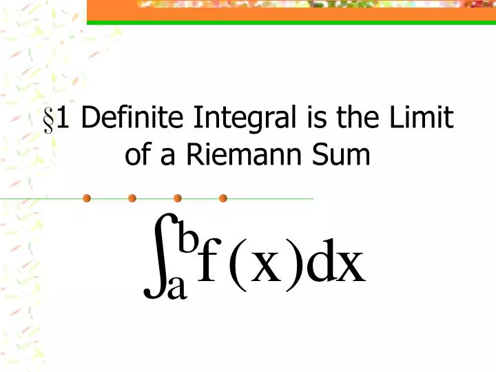 1 definite integral is the limit of a riemann sum