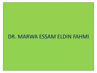 DR. MARWA ESSAM ELDIN FAHMI
