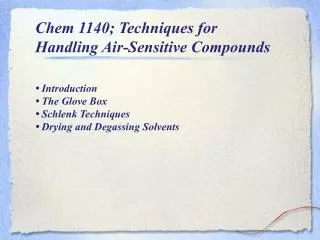 Chem 1140; Techniques for Handling Air-Sensitive Compounds • Introduction • The Glove Box