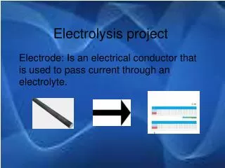 Electrolysis project