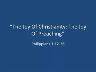 “The Joy Of Christianity: The Joy Of Preaching”