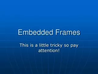 Embedded Frames