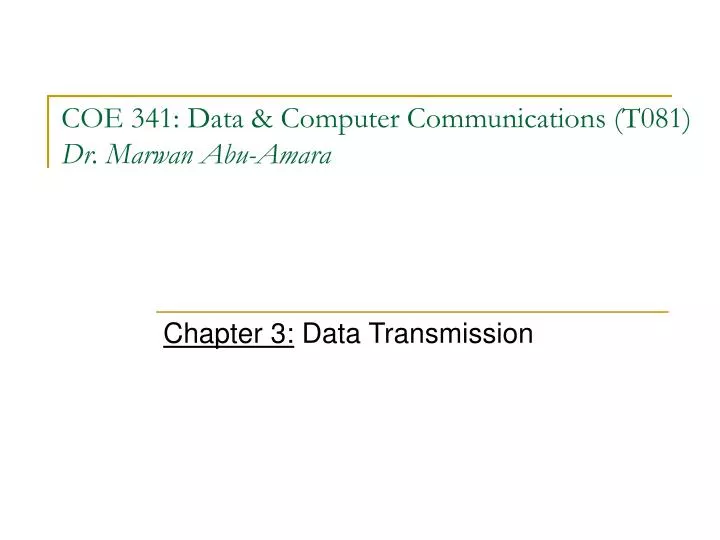 coe 341 data computer communications t081 dr marwan abu amara