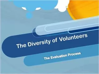 The Diversity of Volunteers