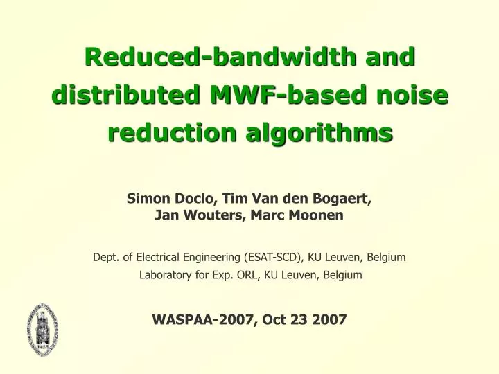 reduced bandwidth and distributed mwf based noise reduction algorithms