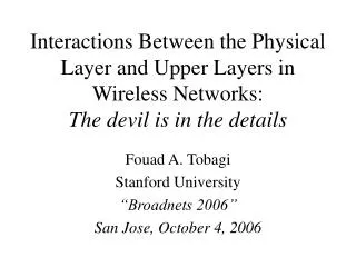 Fouad A. Tobagi Stanford University “Broadnets 2006” San Jose, October 4, 2006