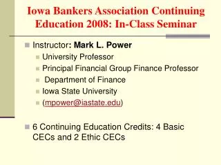 Iowa Bankers Association Continuing Education 2008: In-Class Seminar