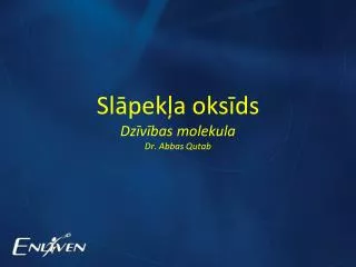 Slāpekļa oksīds Dzīvības molekula Dr. Abbas Qutab