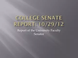 College Senate Report: 10/29/12
