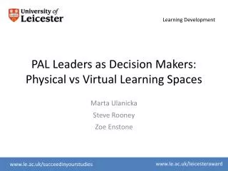PAL Leaders as Decision Makers: Physical vs Virtual Learning Spaces