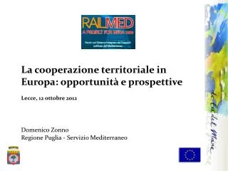 La cooperazione territoriale in Europa: opportunità e prospettive Lecce, 12 ottobre 2012