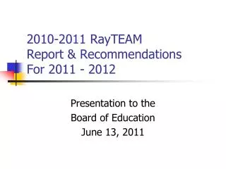 2010-2011 RayTEAM Report &amp; Recommendations For 2011 - 2012