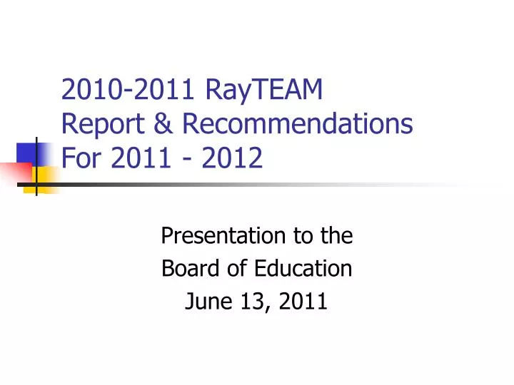 2010 2011 rayteam report recommendations for 2011 2012