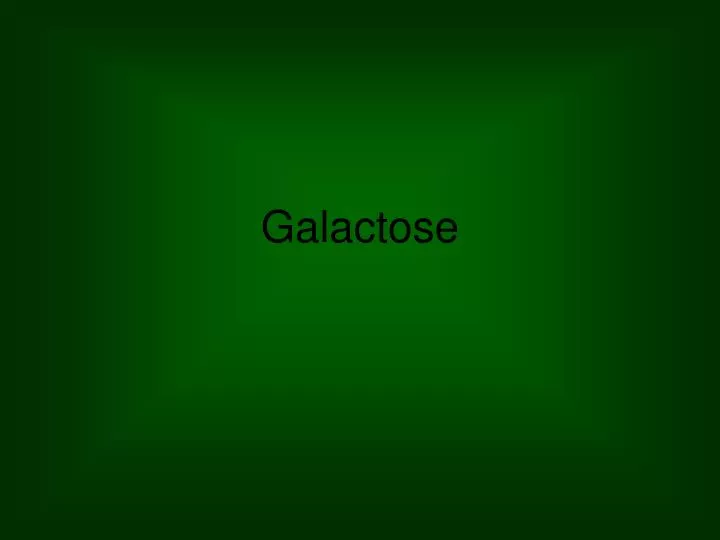 galactose