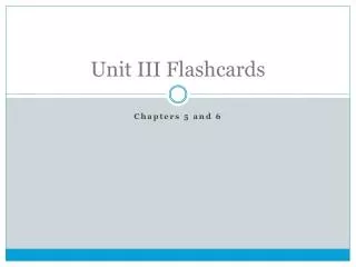 Unit III Flashcards