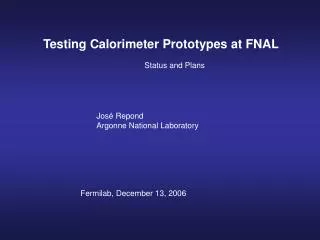 Testing Calorimeter Prototypes at FNAL