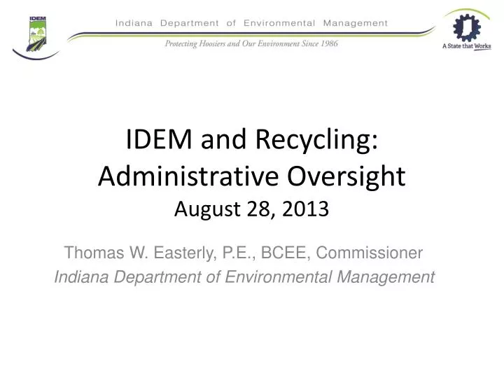 idem and recycling administrative oversight august 28 2013
