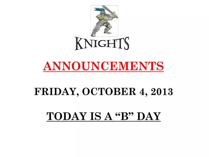 announcements friday october 4 2013 today is a b day