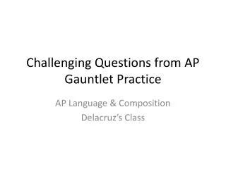 Challenging Questions from AP Gauntlet Practice