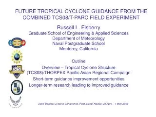 FUTURE TROPICAL CYCLONE GUIDANCE FROM THE COMBINED TCS08/T-PARC FIELD EXPERIMENT