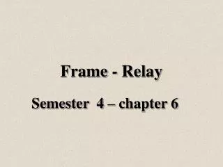 Frame - Relay