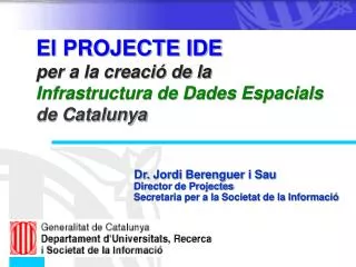 El PROJECTE IDE per a la creació de la Infrastructura de Dades Espacials de Catalunya