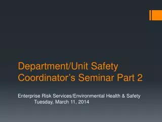Department/Unit Safety Coordinator’s Seminar Part 2