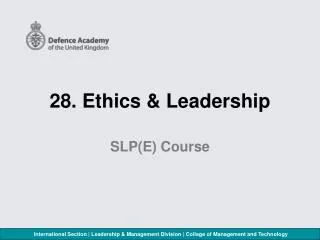28. Ethics &amp; Leadership