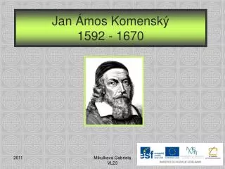 Jan Ámos Komenský 1592 - 1670