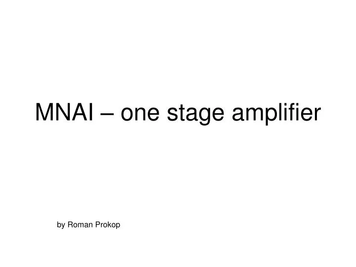 mnai one stage amplifier